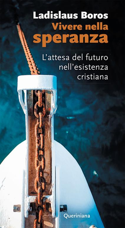 Vivere nella speranza. L’attesa del futuro nell’esistenza cristiana. Nuova ediz. - Ladislaus Boros - copertina