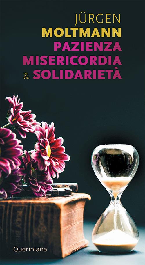 Pazienza misericordia & solidarietà - Jürgen Moltmann - copertina