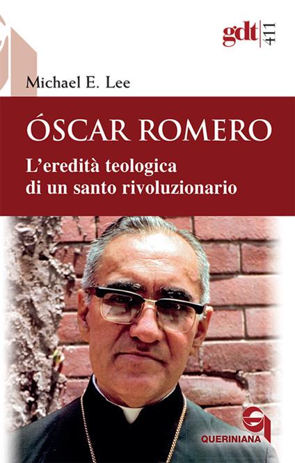 Óscar Romero. L'eredità teologica di un santo rivoluzionario - Michael Edward Lee - copertina