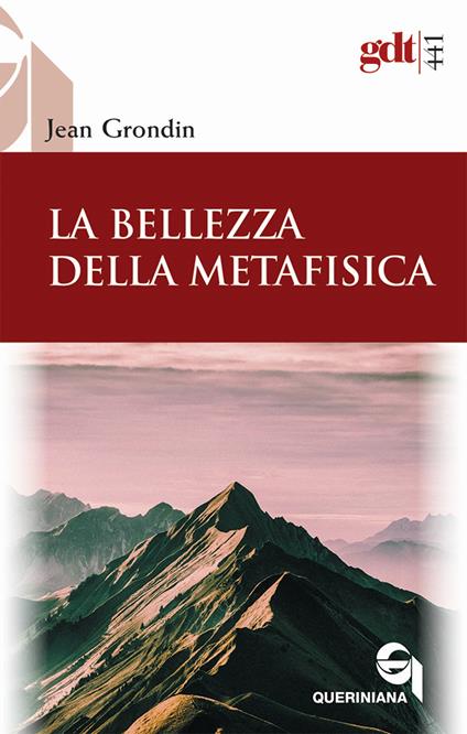 La bellezza della metafisica. Saggio sui suoi pilastri ermeneutici - Jean Grondin - copertina