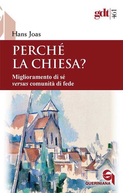 Perché la Chiesa? Miglioramento di sé versus comunità di fede - Hans Joas - copertina