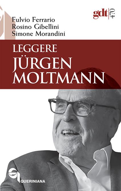 Leggere Jürgen Moltmann - Fulvio Ferrario,Rosino Gibellini,Simone Morandini - copertina