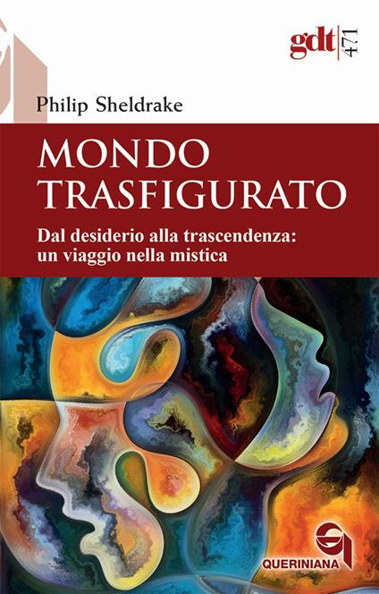 Mondo trasfigurato. Dal desiderio alla trascendenza: un viaggio nella mistica - Philip Sheldrake - copertina