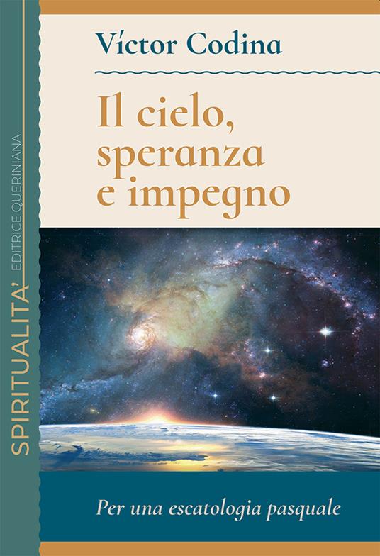Il cielo, speranza e impegno. Per una escatologia pasquale - Victor Codina - copertina