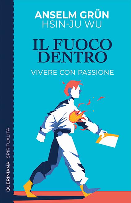 Il fuoco dentro. Vivere con passione - Anselm Grün,Hsin-Ju Wu - copertina