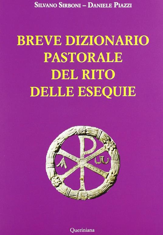 Breve dizionario pastorale del rito delle esequie - Silvano Sirboni,Daniele Piazzi - copertina