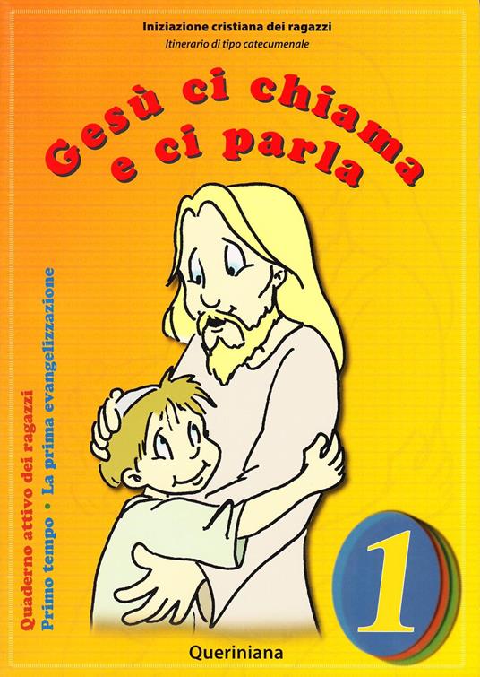 Gesù ci chiama e ci parla. La prima evangelizzazione. Quaderno attivo dei ragazzi. Vol. 1: Primo tempo - copertina