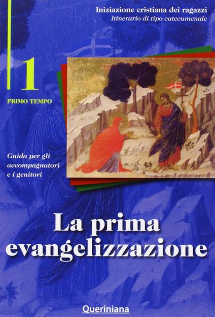 La prima evangelizzazione. Guida per gli accompagnatori e i genitori. Vol. 1 - copertina