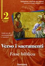 Verso i sacramenti: fase biblica. Guida per gli accompagnatori e i genitori. Vol. 2