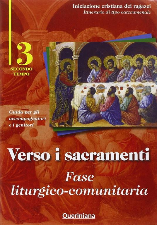 Verso i sacramenti. Fase liturgico-comunitaria. Guida per gli accompagnatori e i genitori. Vol. 3 - copertina