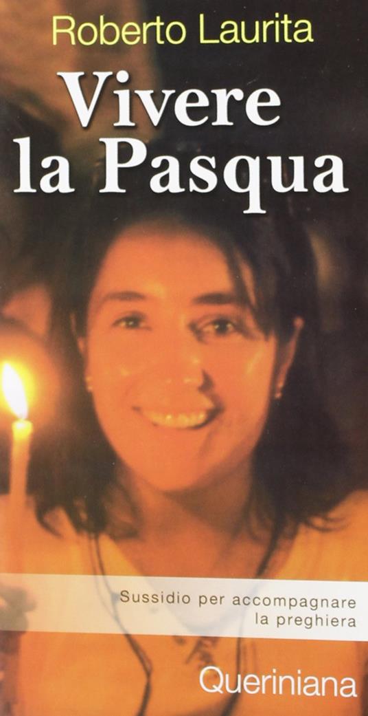 Vivere la Pasqua. Sussidio per accompagnare la preghiera - Roberto Laurita - copertina