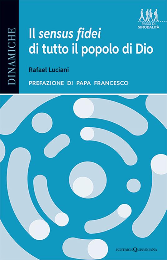 Il sensus fidei di tutto il popolo di Dio. La svolta ecclesiologica del processo sinodale - Rafael Luciani - copertina