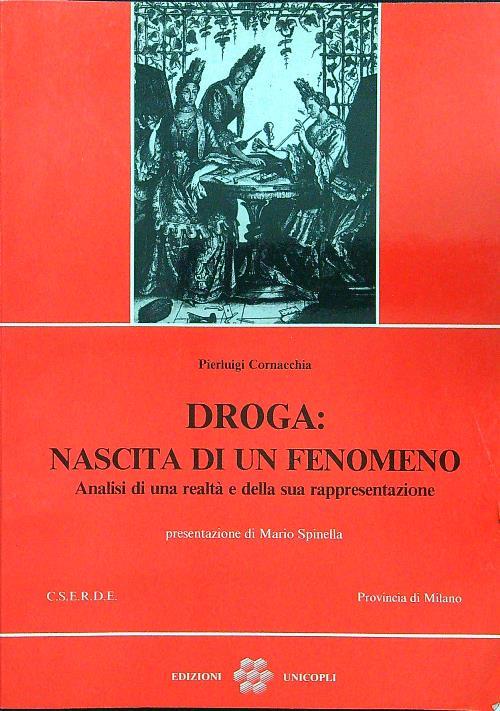 Droga: nascita di un fenomeno. Analisi di una realtà e della sua rappresentazione