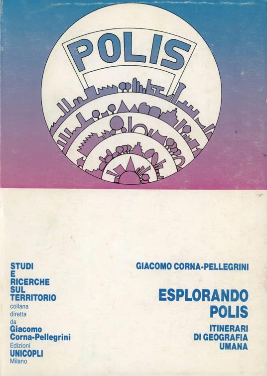 Esplorando Polis. Itinerari di geografia umana - Giacomo Corna Pellegrini - copertina