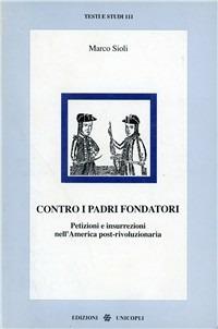 Contro i padri fondatori - Marco Sioli - copertina
