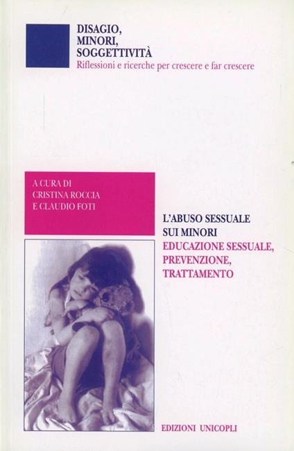 L' abuso sessuale sui minori. Educazione sessuale, prevenzione, trattamento - Cristina Roccia,Claudio Foti - copertina