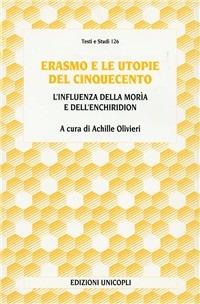 Erasmo e le utopie del '500 - Achille Olivieri - copertina