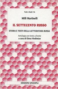 Il settecento russo. Storia e testi della letteratura russa - Milli Martinelli - copertina