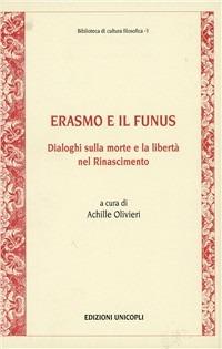 Erasmo e il Funus. Dialoghi sulla morte e la libertà nel Rinascimento - copertina