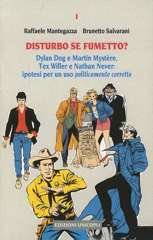 Disturbo se fumetto? Dylan Dog e Martin Mystère, Tex Willer e Nathan Never: ipotesi per un uso politicamente corretto - Raffaele Mantegazza,Brunetto Salvarani - copertina