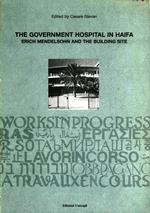 The government hospital in Haifa. Erich Mendelsohn and the building site