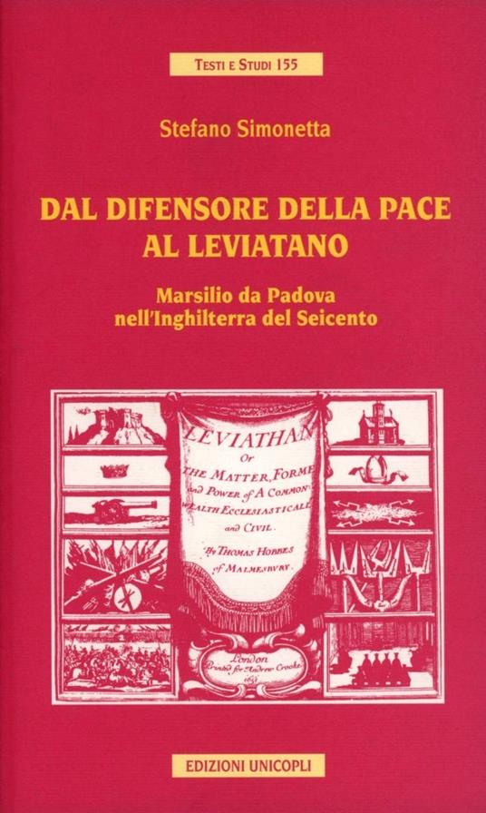 Dal difensore della pace al Leviatano. Marsilio da Padova nell'Inghilterra del Seicento - Stefano Simonetta - copertina