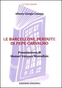 Le Barcellone perdute di Pepe Carvalho - Alberto Giorgio Cassani - copertina