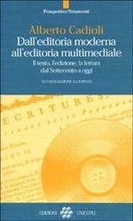 Dall'editoria moderna all'editoria multimediale. Il testo, l'edizione, la lettura dal Settecento a oggi