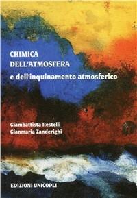 Chimica dell'atmosfera e dell'inquinamento atmosferico - Giambattista Restelli,Gianmaria Zanderighi - copertina