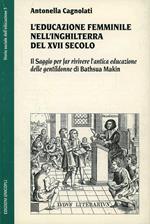 L'educazione femminile nell'Inghilterra del XVIII secolo. Il «Saggio per far rivivere l'antica educazione delle gentildonne» di Bathsua Makin