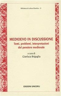 Medioevo in discussione. Temi, problemi, interpretazioni del pensiero medievale - copertina