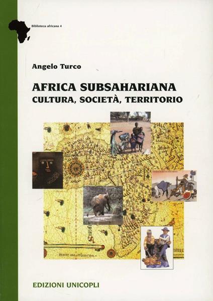 Africa subsahariana. Cultura, società, territorio - Angelo Turco - copertina