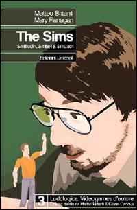 The sims. Similitudini simboli e simulacri - Marco Bittanti,Mary Flanagan - copertina