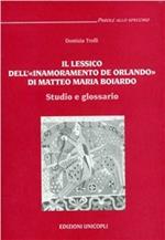 Il lessico dell'innamoramento di Orlando di Matteo Maria Boiardo. Studio e glossario