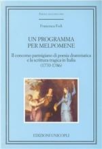 Un programma per Melpomene. Il concorso parmigiano di poesia drammatica e la scrittura tragica in Italia (1770-1786)
