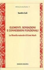 Elementi, sensazioni e connessioni funzionali. La filosofia naturale di Ernst Mach