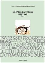 Morfologia urbana. Ediz. illustrata. Vol. 1: Mantova