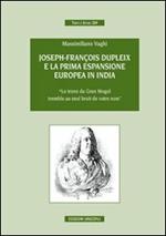 Joseph-François Dupleix e la prima espansione europea in India. «Le trone du Grand Mogol tremble au seul bruit de vôtre nom»