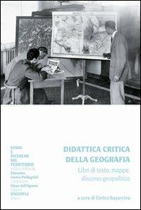 Didattica critica della geografia. Libri di testo, mappe, discorso geopolitico - copertina