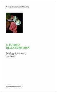 Il futuro della scrittura. Dialoghi, visioni, contesti - copertina