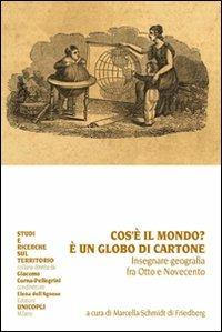 Che cos'è il mondo? È un globo di cartone. Insegnare geografia fra Otto e Novecento - 3