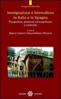 Immigrazione e intercultura in Italia e in Spagna. Prospettive, proposte ed esperienze a confronto - copertina