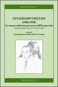 Guglielmo Usellini (1906-1958). Un aronese antifascista precursore dell'Europa unita - copertina