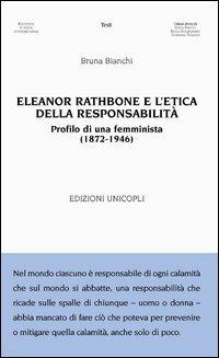 Eleanor Rathbone e l'etica della responsabilità. Profilo di una femminista (1872-1946) - Bruna Bianchi - copertina