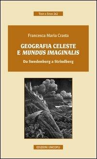 Geografia celeste e mundus imaginalis. Da Swedenborg a Strindberg - Francesca Maria Crasta - copertina