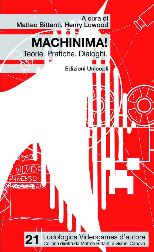 Machinima! Teorie. Pratiche. Dialoghi - Marco Bittanti,Henry Lowood - ebook