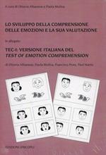 Lo sviluppo della comprensione delle emozioni e la sua valutazione. La standardizzazione italiana del TEC (Test of Emotion comprehension di Pons e Harris, 2000). Con schede