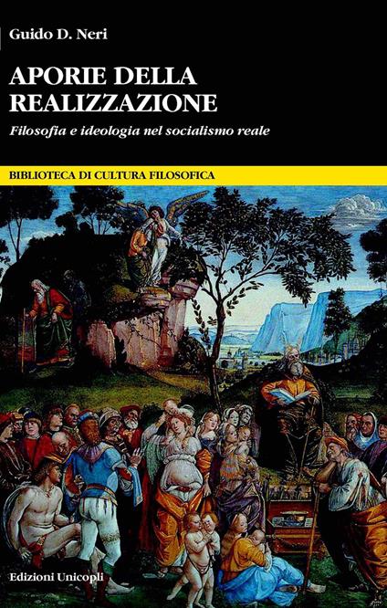 Aporie della realizzazione. Filosofia e ideologia nel socialismo reale - Guido D. Neri - copertina