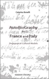 Autobiography in France and Italy. Pedagogical-cultural models - Caterina Benelli - copertina