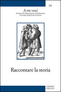 Raccontare la storia - G. Mario Anselmi,Enrico Mattioda,Massimo Montanari - copertina